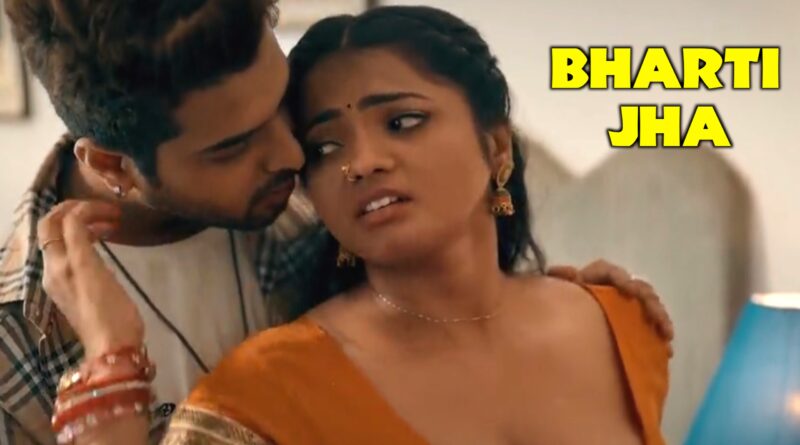 Top Rated Web Series by Bharti Jha – Best & Popular Web Series